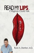 Read My Lips...If Vaginas Could Talk