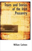 Traits and Stories of the Irish Peasantry