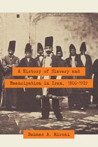 A History of Slavery and Emancipation in Iran, 1800–1929