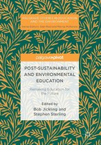 Palgrave Studies in Education and the Environment - Post-Sustainability and Environmental Education