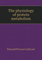 The Physiology of Protein Metabolism