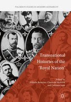 Palgrave Studies in Modern Monarchy - Transnational Histories of the 'Royal Nation'