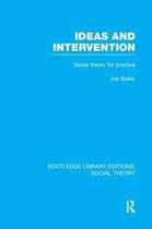 Routledge Library Editions: Social Theory- Ideas and Intervention (RLE Social Theory)