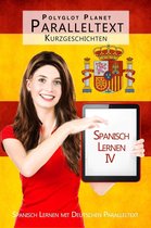 Spanisch Lernen IV - Paralleltext - Kurzgeschichten -
