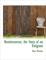 Reminiscences; The Story of an Emigrant
