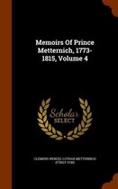 Memoirs of Prince Metternich, 1773-1815, Volume 4