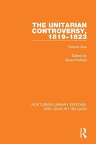Routledge Library Editions: 19th Century Religion - The Unitarian Controversy, 1819-1823
