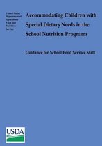 Accommodating Children with Special Dietary Needs in the School Nutrition Programs