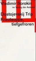 Dostojevskij-Trip. Krautsuppe, tiefgefroren