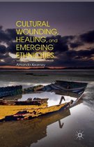 Cultural Wounding, Healing, and Emerging Ethnicities