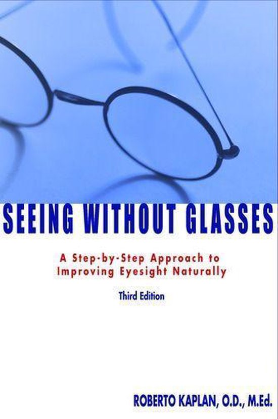 Seeing Without Glasses: A Step-By-Step Approach To Improving ... - cover