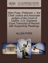 Allen Pope, Petitioner, V. the Chief Justice and Associate Judges of the Court of Claims. U.S. Supreme Court Transcript of Record with Supporting Pleadings