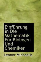 Einfuhrung in Die Mathematik Fur Biologen Und Chemiker