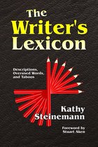 The Writer's Lexicon - The Writer's Lexicon: Descriptions, Overused Words, and Taboos