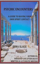 Psychic Encounters, A Guide to Having Your Own Spirit Contact