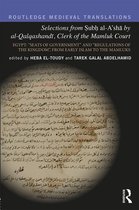 Routledge Medieval Translations - Selections from Subh al-A'shā by al-Qalqashandi, Clerk of the Mamluk Court