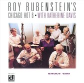 Roy Rubinstein's Chicago Hot 6 - Shout 'Em (CD)