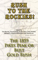 Regional History Series - Rush to the Rockies! The 1859 Pikes Peak or Bust Gold Rush