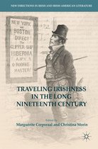 New Directions in Irish and Irish American Literature - Traveling Irishness in the Long Nineteenth Century