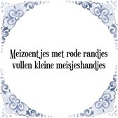 Tegeltje met Spreuk (Tegeltjeswijsheid): Meizoentjes met rode randjes vullen kleine meisjeshandjes + Kado verpakking & Plakhanger