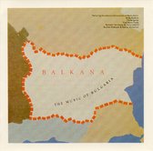Balkana (Music Of Bulgaria)