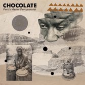 Chocolate - Peru's Master Percussionist (LP)