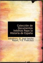 Colecci N de Documentos in Ditos Papa La Historia de Espa a