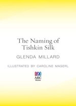 The Kingdom of Silk 1 - The Naming of Tishkin Silk