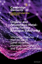 Elements in Flexible and Large-Area Electronics - Organic and Amorphous-Metal-Oxide Flexible Analogue Electronics