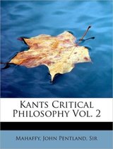 Kants Critical Philosophy Vol. 2