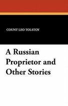 A Russian Proprietor and Other Stories