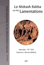 Textes Fondateurs de la Tradition Juive - Le Midrash Rabba sur les Lamentations