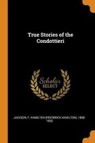 True Stories of the Condottieri