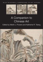 Blackwell Companions to Art History - A Companion to Chinese Art