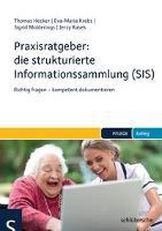 Orientierungshilfe Für Die Strukturierte Informationssammlung Sis Praxisratgeber: die strukturierte Informationssammlung (SIS