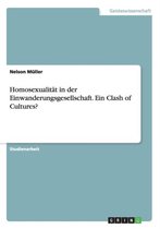 Homosexualitat in der Einwanderungsgesellschaft. Ein Clash of Cultures?