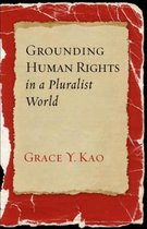 Advancing Human Rights series - Grounding Human Rights in a Pluralist World