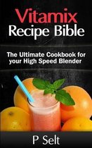 Vitamix Recipe Bible