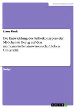 Boek cover Die Entwicklung des Selbstkonzeptes der Mädchen in Bezug auf den mathematisch-naturwissenschaftlichen Unterricht van Luzi Finck