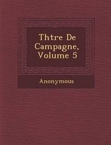 Th Tre de Campagne, Volume 5