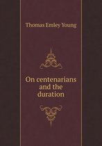 On centenarians and the duration