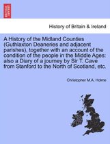 A History of the Midland Counties (Guthlaxton Deaneries and Adjacent Parishes), Together with an Account of the Condition of the People in the Middle Ages