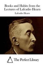 Books and Habits from the Lectures of Lafcadio Hearn