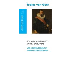 Omslag van Jochem Hendriksz Swartenhondt (1566-1627) van scheepsjongen tot admiraal en kroegbaas