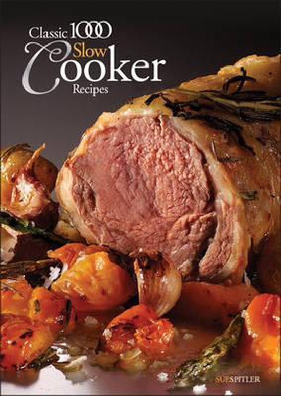 The Classic 1000 Slow Cooker Recipes