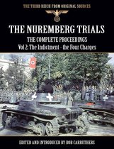 The Nuremberg Trials - The Complete Proceedings Vol 2: The Indictment - the Four Charges