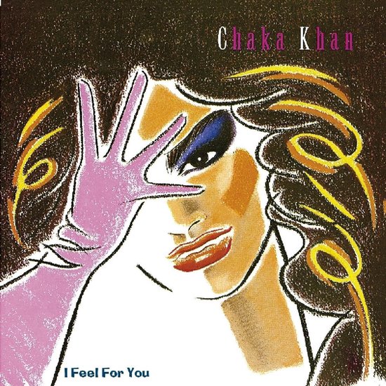 Cover art: Chaka Khan met een roze handschoen voor haar gezicht, opvallende blauwe oogschaduw en gele krullen in haar haar. Tekst: Chaka Khan, I Feel For You.