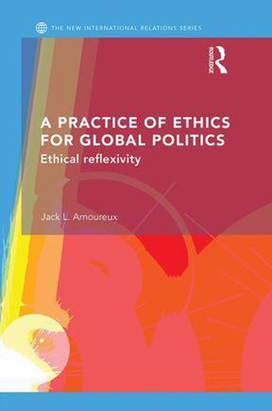 New International Relations - A Practice of Ethics for Globa ... - cover
