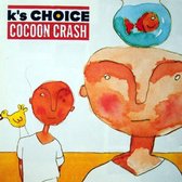 K's Choise - Cocoon Crash