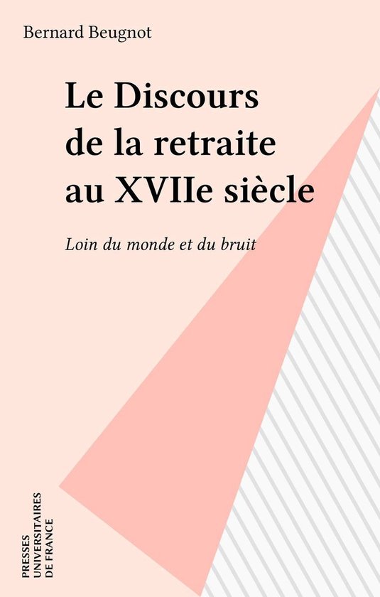 Le Discours de la retraite au XVIIe siècle